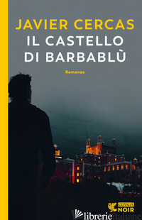 CASTELLO DI BARBABLU' (IL) - CERCAS JAVIER
