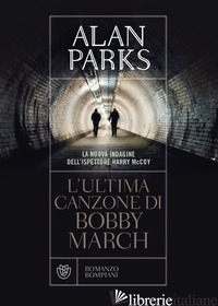 ULTIMA CANZONE DI BOBBY MARCH (L') - PARKS ALAN