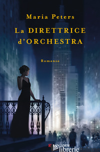 DIRETTRICE D'ORCHESTRA (LA) - PETERS MARIA