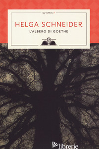 ALBERO DI GOETHE (L') - SCHNEIDER HELGA