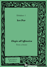 ELEGIE ALL'OFFENSIVA. TESTO RUMENO A FRONTE - POP ION; CARANNANTE I. (CUR.)