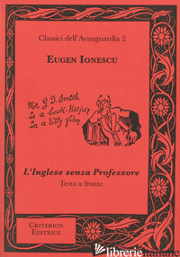 INGLESE SENZA PROFESSORE. TESTO RUMENO A FRONTE (L') - IONESCO EUGENE; ROTIROTI G. (CUR.)