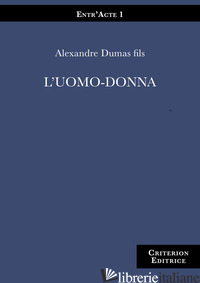 UOMO-DONNA (L') - DUMAS ALEXANDRE (FIGLIO); PISCOPO S. (CUR.)