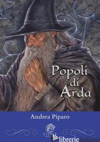 POPOLI DI ARDA - PIPARO ANDREA; GIANOTTO S. (CUR.)