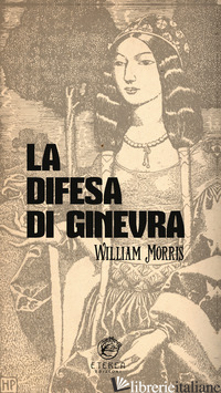 DIFESA DI GINEVRA (LA) - MORRIS WILLIAM; BARELLA C. (CUR.)