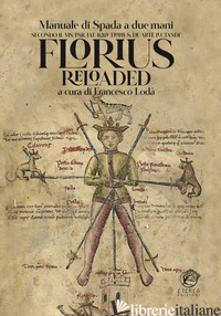 FLORIUS RELOADED. MANUALE DI SPADA STRISCIA MEDIEVALE (FLORIUS. DE ARTE LUCTANDI - LODA' FRANCESCO