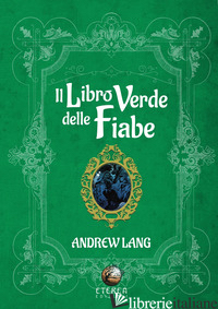 LIBRO VERDE DELLE FIABE (IL) - LANG ANDREW; BARELLA C. (CUR.)