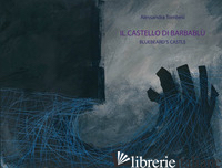 CASTELLO DI BARBABLU'. EDIZ. ITALIANA E INGLESE (IL) - TOMBESI ALESSANDRA