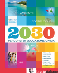 2030. PERCORSI DI EDUCAZIONE CIVICA. PER LA SCUOLA MEDIA. CON E-BOOK. CON ESPANS - AA VV