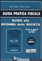 GUIDA ALLA RIFORMA DELLE SOCIETA' 2004 - FRIZZERA BRUNO; ODORIZZI CRISTINA