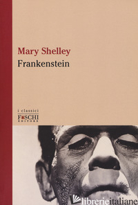 FRANKENSTEIN - SHELLEY MARY; BORRONI G. (CUR.)
