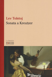 SONATA A KREUTZER - TOLSTOJ LEV
