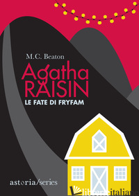 FATE DI FRYFAM. AGATHA RAISIN (LE) - BEATON M. C.