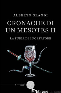 FURIA DEL PORTATORE. CRONACHE DI UN MESOTES II (LA) - GRANDI ALBERTO