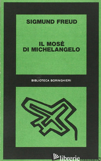 MOSE' DI MICHELANGELO (IL) - FREUD SIGMUND; DANIELE S. (CUR.)
