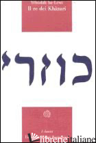 RE DEI KHAZARI. APOLOGIA DELLA RELIGIONE EBRAICA (IL) - HA-LEWI YEHUDAH