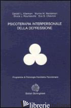 PSICOTERAPIA INTERPERSONALE DELLA DEPRESSIONE - KLERMAN GERALD L.; WEISSMAN MYRNA M.; ROUNSAVILLE BRUCE; BERTI CERONI (CUR.)