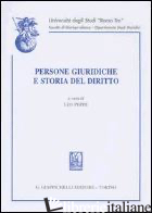 PERSONE GIURIDICHE E STORIA DEL DIRITTO - PEPPE L. (CUR.)