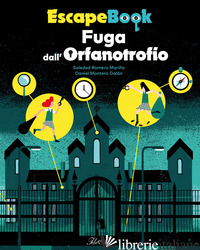 FUGA DALL'ORFANOTROFIO. ESCAPE BOOK - ROMERO MARINO SOLEDAD