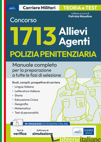 1713 ALLIEVI AGENTI POLIZIA PENITENZIARIA. MANUALE COMPLETO PER TUTTE LE FASI DI - NISSOLINO P. (CUR.)