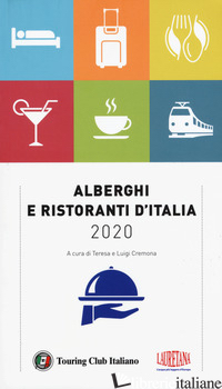 ALBERGHI E RISTORANTI D'ITALIA 2020 - CREMONA T. (CUR.); CREMONA L. (CUR.)