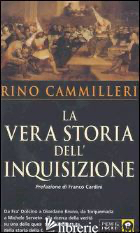 VERA STORIA DELL'INQUISIZIONE (LA) - CAMMILLERI RINO