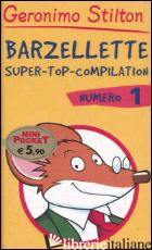 BARZELLETTE. SUPER-TOP-COMPILATION. EDIZ. ILLUSTRATA. VOL. 1 - STILTON GERONIMO