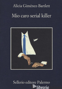 MIO CARO SERIAL KILLER - GIMENEZ-BARTLETT ALICIA