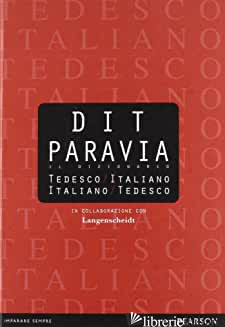 DIT PARAVIA. IL DIZIONARIO TEDESCO-ITALIANO E ITALIANO-TEDESCO - AAVV
