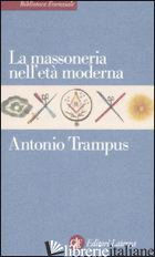 MASSONERIA NELL'ETA' MODERNA (LA) - TRAMPUS ANTONIO