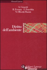 DIRITTO DELL'AMBIENTE - CROSETTI ALESSANDRO; FERRARA ROSARIO; FRACCHIA FABRIZIO; OLIVETTI RASON NINO