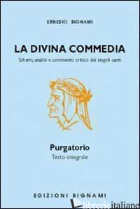 DIVINA COMMEDIA. IL PURGATORIO (LA) - ALIGHIERI DANTE; BIGNAMI E. (CUR.)