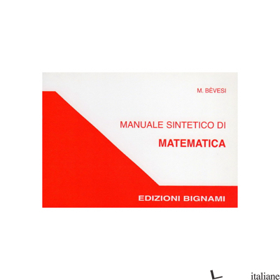 MANUALE SINTETICO DI MATEMATICA - BEVESI M.