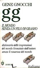 MONDO SENZA UN FILO DI GRASSO (IL) - GNOCCHI GENE