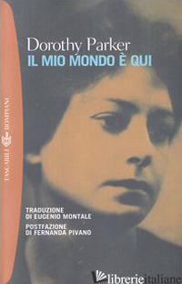 MIO MONDO E' QUI (IL) - PARKER DOROTHY