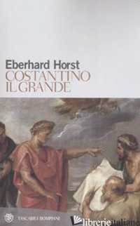 COSTANTINO IL GRANDE - HORST EBERHARD