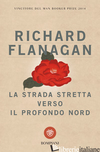 STRADA STRETTA VERSO IL PROFONDO NORD (LA) - FLANAGAN RICHARD