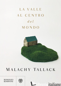 VALLE AL CENTRO DEL MONDO (LA) - TALLACK MALACHY
