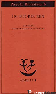 101 STORIE ZEN - SENZAKI N. (CUR.); REPS P. (CUR.)