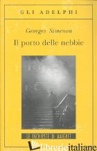 PORTO DELLE NEBBIE (IL) - SIMENON GEORGES