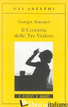CROCEVIA DELLE TRE VEDOVE (IL) - SIMENON GEORGES