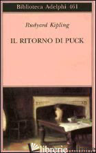 RITORNO DI PUCK (IL) - KIPLING RUDYARD; FATICA O. (CUR.)