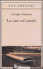 CASA SUL CANALE (LA) - SIMENON GEORGES