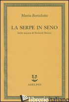 SERPE IN SENO. SULLA MUSICA DI RICHARD STRAUSS (LA) - BORTOLOTTO MARIO