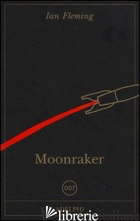 007 MOONRAKER - FLEMING IAN; CODIGNOLA M. (CUR.)