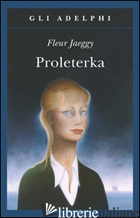 PROLETERKA - JAEGGY FLEUR