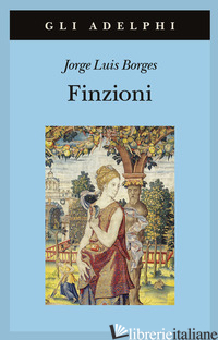 FINZIONI - BORGES JORGE L.; MELIS A. (CUR.)