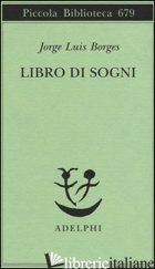LIBRO DI SOGNI - BORGES JORGE L.; SCARANO T. (CUR.)