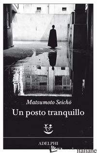 POSTO TRANQUILLO (UN) - MATSUMOTO SEICHO