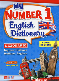 MY NUMBER 1 ENGLISH DICTIONARY. DIZIONARIO INGLESE-ITALIANO, ITALIANO-INGLESE. N - WARREN BRENDA; SCOLARI ALESSANDRO; SCOLARI LAURA